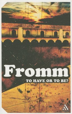 To have or to be (Erich Fromm)